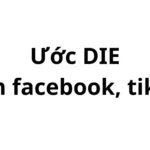 Ước DIE trên facebook, tiktok là gì? viết tắt của từ gì?