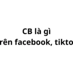 CB là gì trên facebook, tiktok? viết tắt của từ gì?