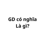 GD có nghĩa là gì? viết tắt của từ gì?