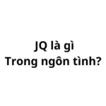 JQ trong ngôn tình là gì? viết tắt của từ gì?