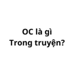 OCC trong truyện là gì? viết tắt của từ gì?